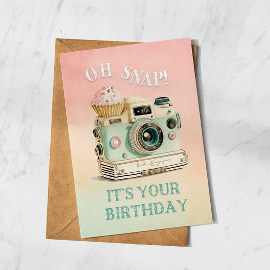 Oh Snap! Its Your Birthday Card